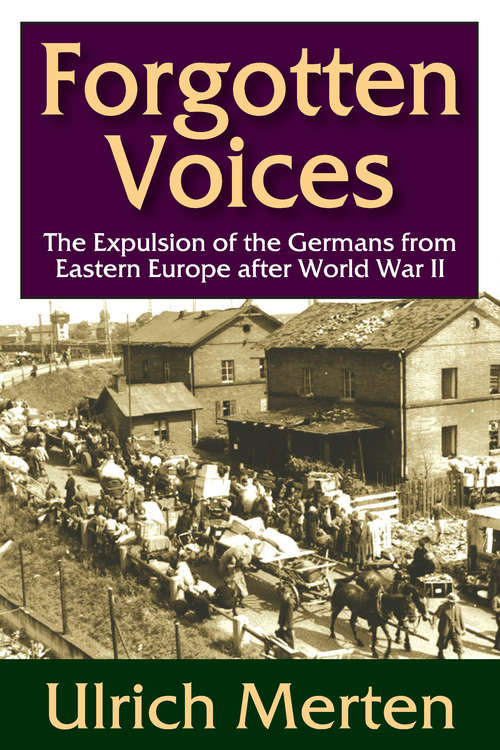 Book cover of Forgotten Voices: The Expulsion of the Germans from Eastern Europe After World War II
