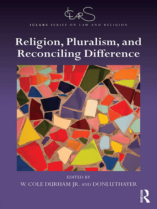 Book cover of Religion, Pluralism, and Reconciling Difference (ICLARS Series on Law and Religion)