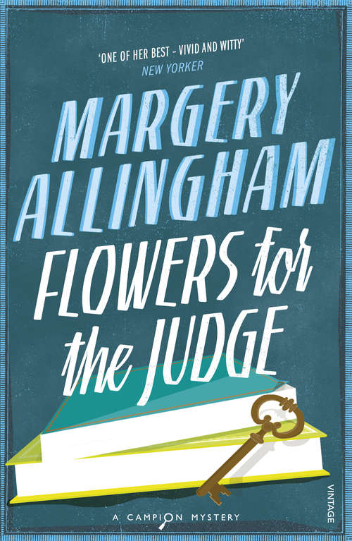 Book cover of Flowers For The Judge (The\albert Campion Mysteries Ser.)