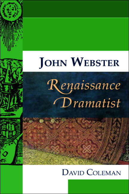 Book cover of John Webster, Renaissance Dramatist (Renaissance Dramatists)