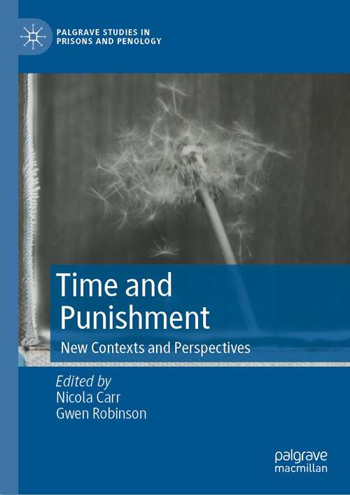 Book cover of Time and Punishment: New Contexts and Perspectives (1st ed. 2022) (Palgrave Studies in Prisons and Penology)