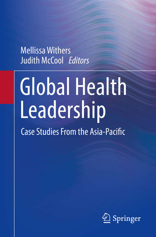 Book cover of Global Health Leadership: Case Studies From The Asia-pacific