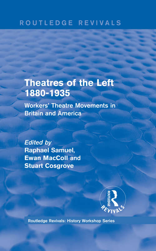 Book cover of Routledge Revivals: Workers' Theatre Movements in Britain and America (Routledge Revivals: History Workshop Series)
