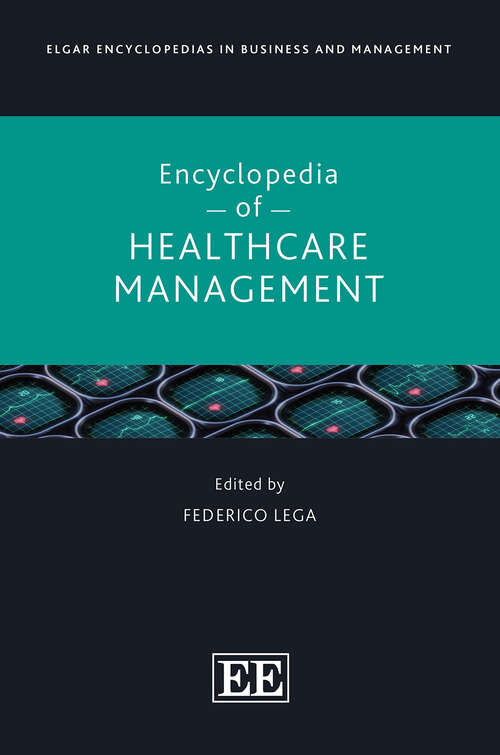 Book cover of Elgar Encyclopedia of Healthcare Management (Elgar Encyclopedias in Business and Management series)