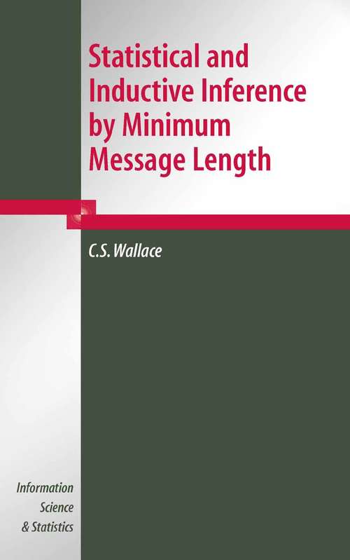 Book cover of Statistical and Inductive Inference by Minimum Message Length (2005) (Information Science and Statistics)