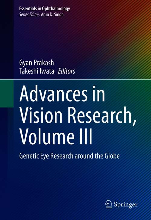 Book cover of Advances in Vision Research, Volume III: Genetic Eye Research around the Globe (1st ed. 2021) (Essentials in Ophthalmology)