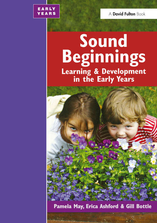 Book cover of Sound Beginnings: Learning and Development in the Early Years