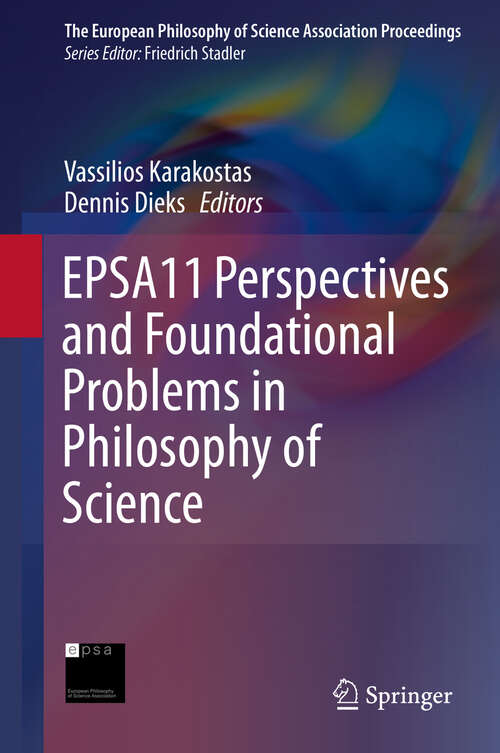 Book cover of EPSA11 Perspectives and Foundational Problems in Philosophy of Science (2013) (The European Philosophy of Science Association Proceedings #2)