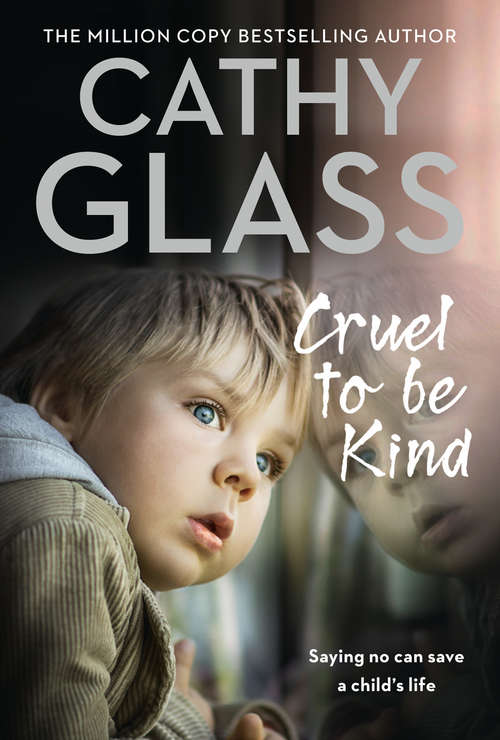 Book cover of Cruel to Be Kind: Saying No Can Save A Child's Life (ePub edition)