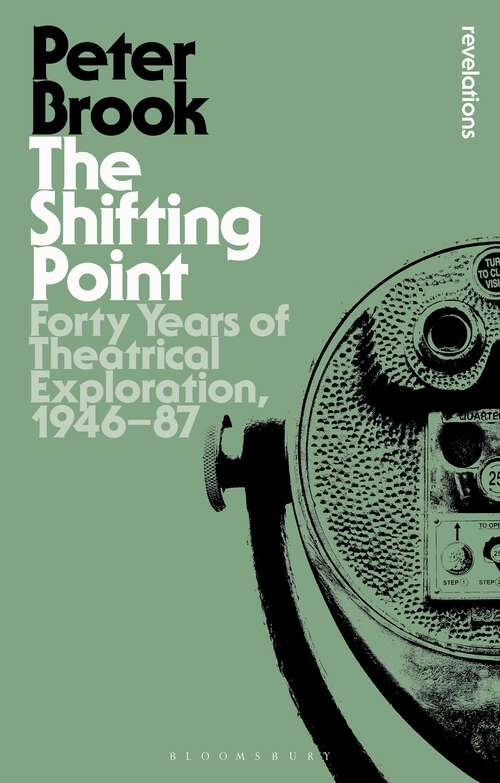 Book cover of The Shifting Point: Forty Years of Theatrical Exploration, 1946–87 (Bloomsbury Revelations)