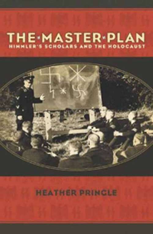 Book cover of The Master Plan: Himmler's Scholars and the Holocaust