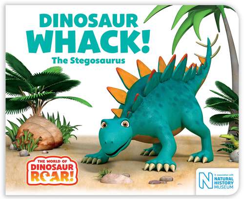 Book cover of Dinosaur Whack! The Stegosaurus (The World of Dinosaur Roar! #7)