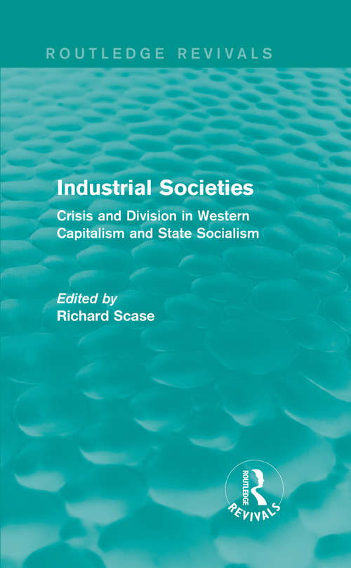 Book cover of Industrial Societies: Crisis and Division in Western Capatalism (Routledge Revivals)