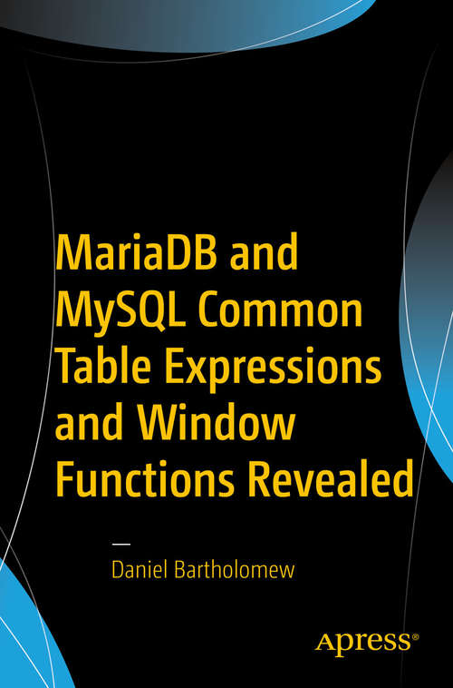 Book cover of MariaDB and MySQL Common Table Expressions and Window Functions Revealed