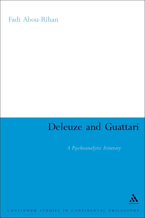 Book cover of Deleuze and Guattari: A Psychoanalytic Itinerary (Continuum Studies in Continental Philosophy)
