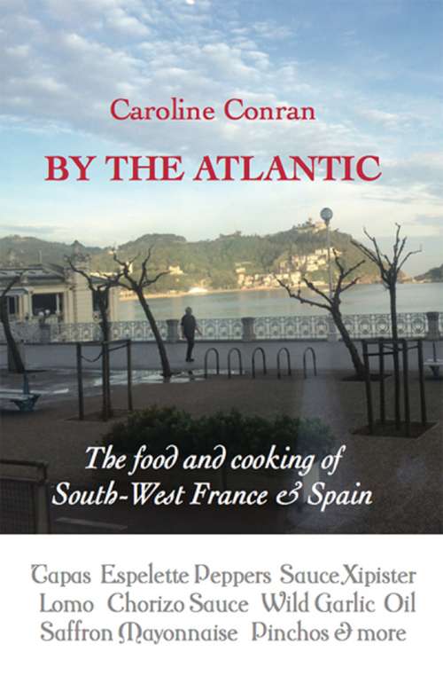 Book cover of By the Atlantic: The Food and Cooking of South West France and Spain