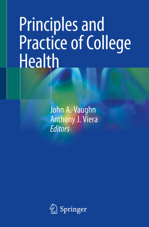 Book cover of Principles and Practice of College Health (1st ed. 2021)
