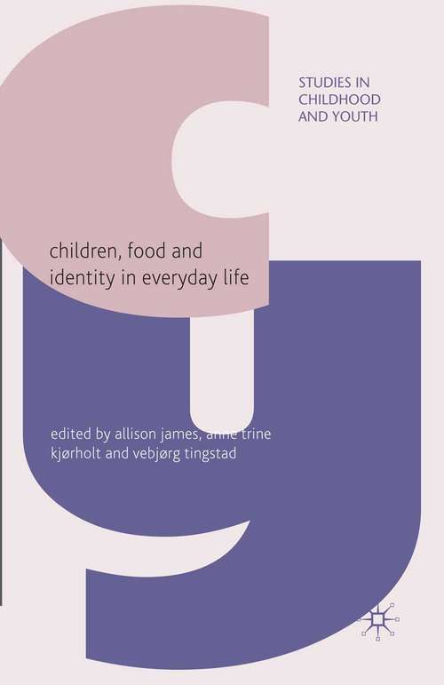 Book cover of Children, Food and Identity in Everyday Life (2009) (Studies in Childhood and Youth)