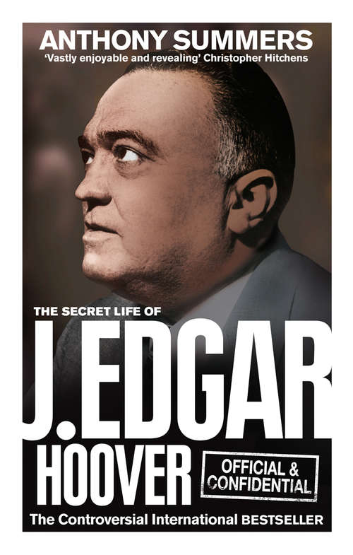 Book cover of Official and Confidential: The Secret Life Of J. Edgar Hoover