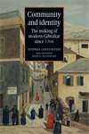Book cover of Community and identity: The making of modern Gibraltar since 1704 (PDF)