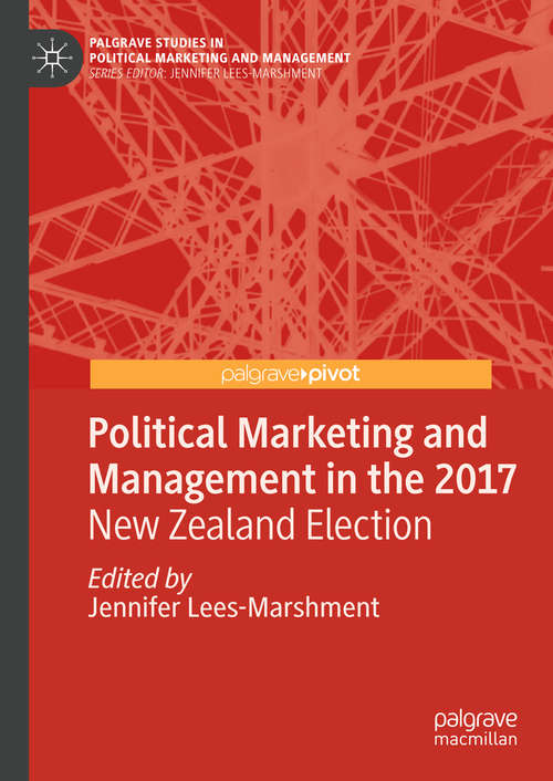 Book cover of Political Marketing and Management in the 2017 New Zealand Election (Palgrave Studies in Political Marketing and Management)