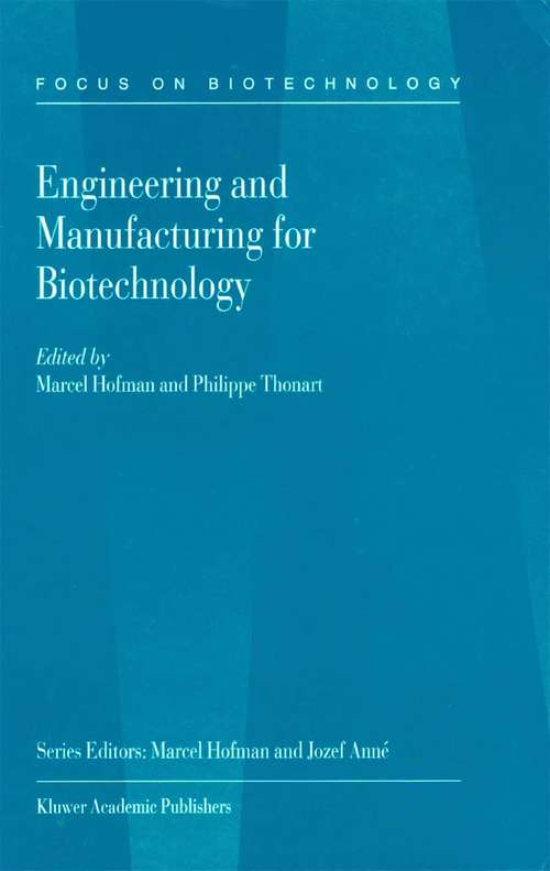 Book cover of Engineering and Manufacturing for Biotechnology (2001) (Focus on Biotechnology #4)