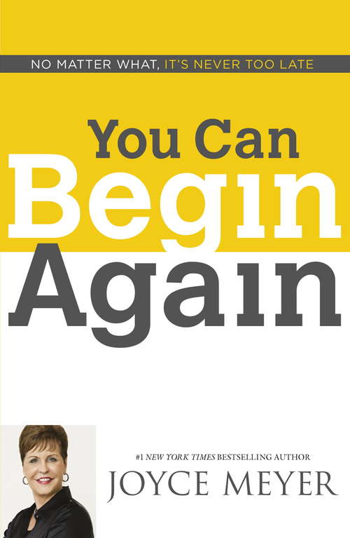 Book cover of You Can Begin Again: No Matter What, It's Never Too Late