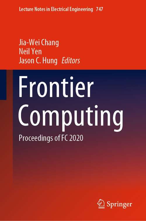 Book cover of Frontier Computing: Proceedings of FC 2020 (1st ed. 2021) (Lecture Notes in Electrical Engineering #747)