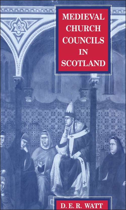 Book cover of Medieval Church Councils in Scotland