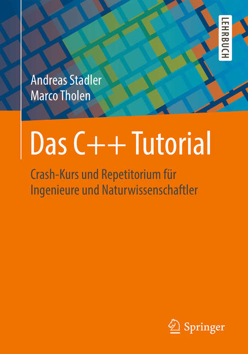 Book cover of Das C++ Tutorial: Crash-Kurs und Repetitorium für Ingenieure und Naturwissenschaftler