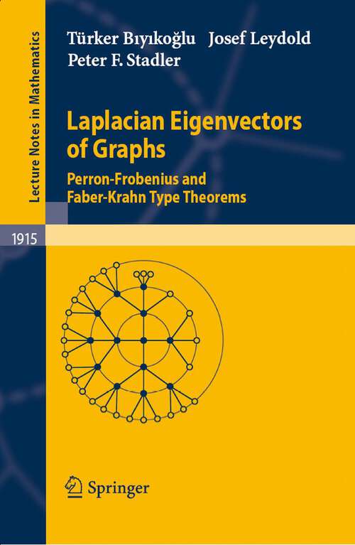 Book cover of Laplacian Eigenvectors of Graphs: Perron-Frobenius and Faber-Krahn Type Theorems (2007) (Lecture Notes in Mathematics #1915)