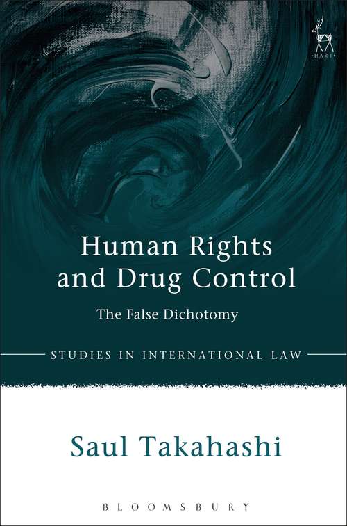 Book cover of Human Rights and Drug Control: The False Dichotomy (Studies in International Law)