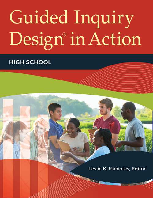 Book cover of Guided Inquiry Design® in Action: High School (Libraries Unlimited Guided Inquiry)