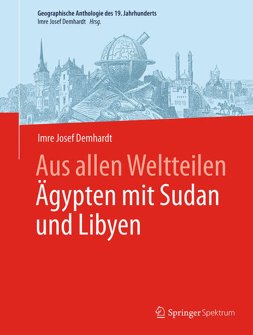 Book cover of Aus allen Weltteilen Ägypten mit Sudan und Libyen (Geographische Anthologie des 19. Jahrhunderts)