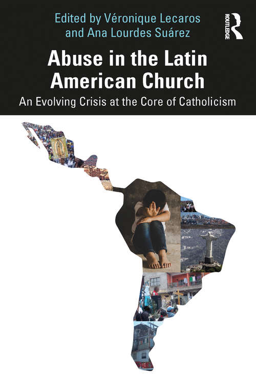 Book cover of Abuse in the Latin American Church: An Evolving Crisis at the Core of Catholicism