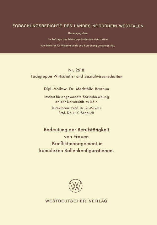 Book cover of Bedeutung der Berufstätigkeit von Frauen: Konfliktmanagement in komplexen Rollenkonfigurationen (1977) (Forschungsberichte des Landes Nordrhein-Westfalen #2618)