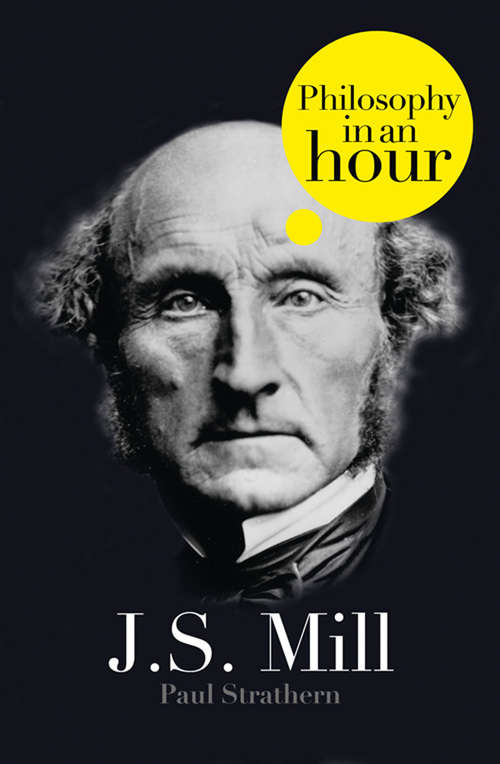Book cover of J.S. Mill: Philosophy in an Hour (ePub edition)
