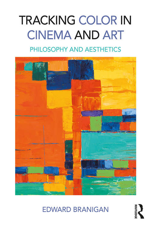 Book cover of Tracking Color in Cinema and Art: Philosophy and Aesthetics