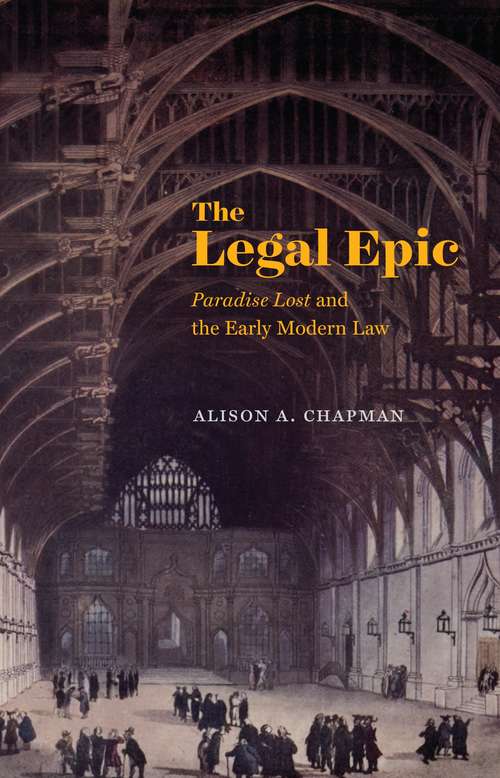 Book cover of The Legal Epic: "Paradise Lost" and the Early Modern Law
