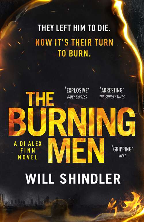 Book cover of The Burning Men: The first in a gripping, gritty and red hot crime series (DI Alex Finn)