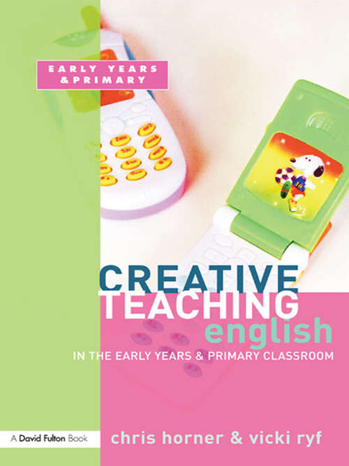 Book cover of Creative Teaching: English in the Early Years and Primary Classroom
