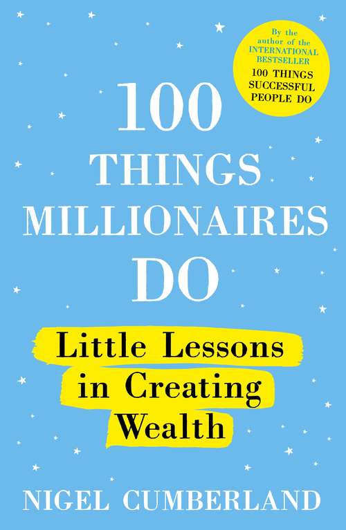 Book cover of 100 Things Millionaires Do: Little lessons in creating wealth