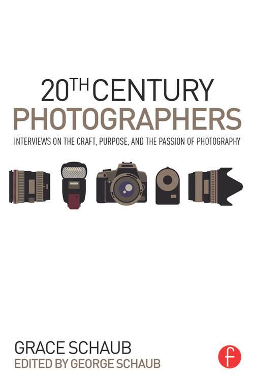 Book cover of 20th Century Photographers: Interviews on the Craft, Purpose, and the Passion of Photography