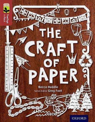 Book cover of Oxford Reading Tree, Level 15, TreeTops inFact: The Craft of Paper (PDF)