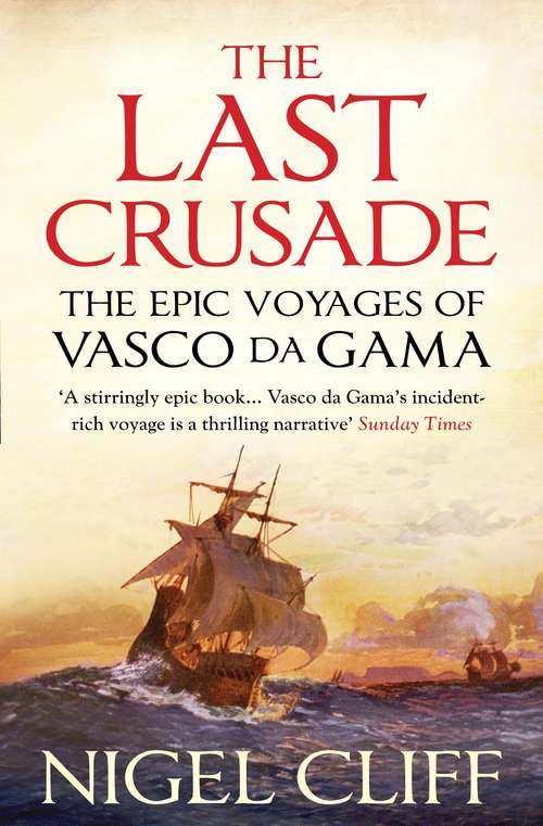 Book cover of The Last Crusade: The Epic Voyages of Vasco da Gama (Main)
