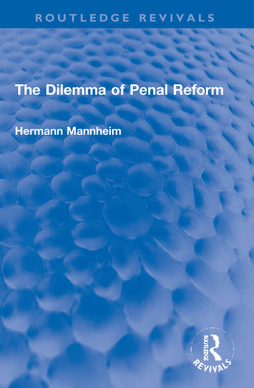 Book cover of The Dilemma of Penal Reform (Routledge Revivals)