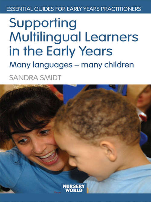 Book cover of Supporting Multilingual Learners in the Early Years: Many Languages - Many Children (Essential Guides for Early Years Practitioners)