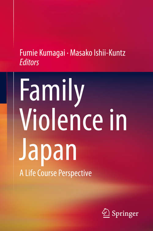 Book cover of Family Violence in Japan: A Life Course Perspective (1st ed. 2016)