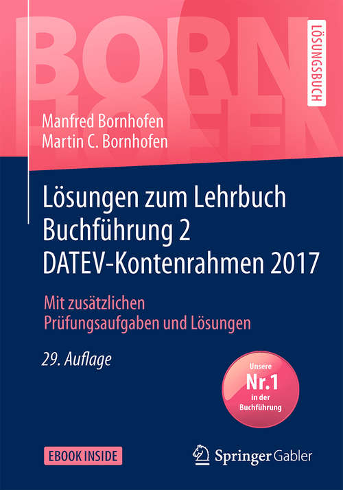Book cover of Lösungen zum Lehrbuch Buchführung 2 DATEV-Kontenrahmen 2017: Mit zusätzlichen Prüfungsaufgaben und Lösungen (29. Aufl. 2018) (Bornhofen Buchführung 2 LÖ)