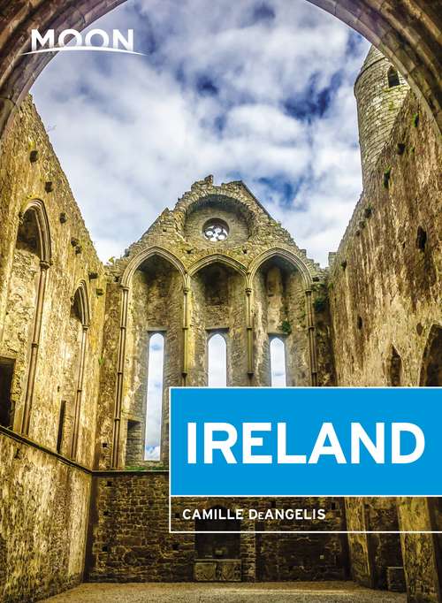 Book cover of Moon Ireland: Castles, Cliffs, and Lively Local Spots (3) (Travel Guide)